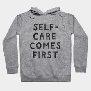 Self-Care Comes First Hoodie